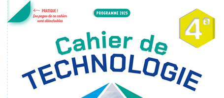 FEUILLETEZ NOTRE CAHIER DE TECHNOLOGIE 4e 2025